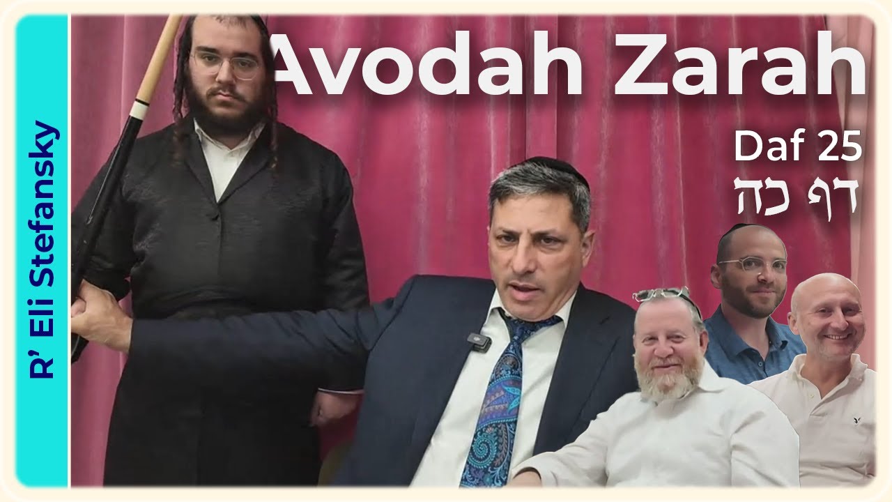 Daf Yomi Avodah Zarah Daf 25 by R’ Eli Stefansky