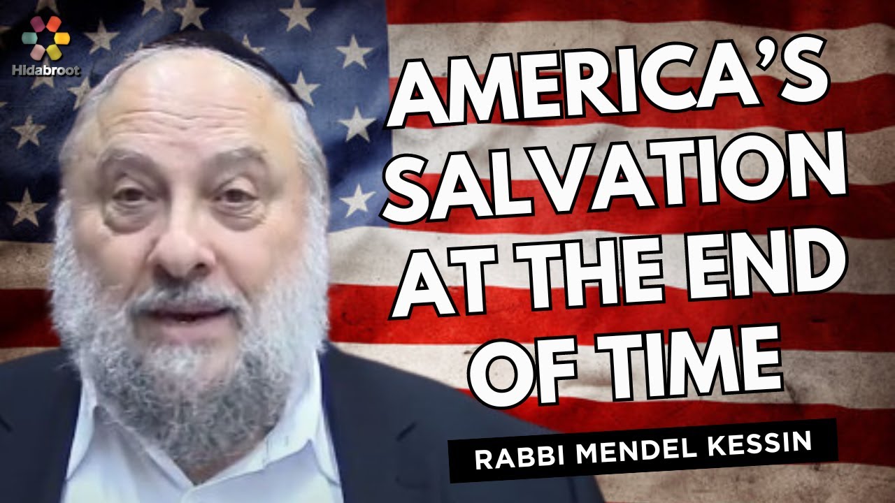 The Divine Punishment of America & its Salvation at the End of Time - Rabbi Mendel Kessin