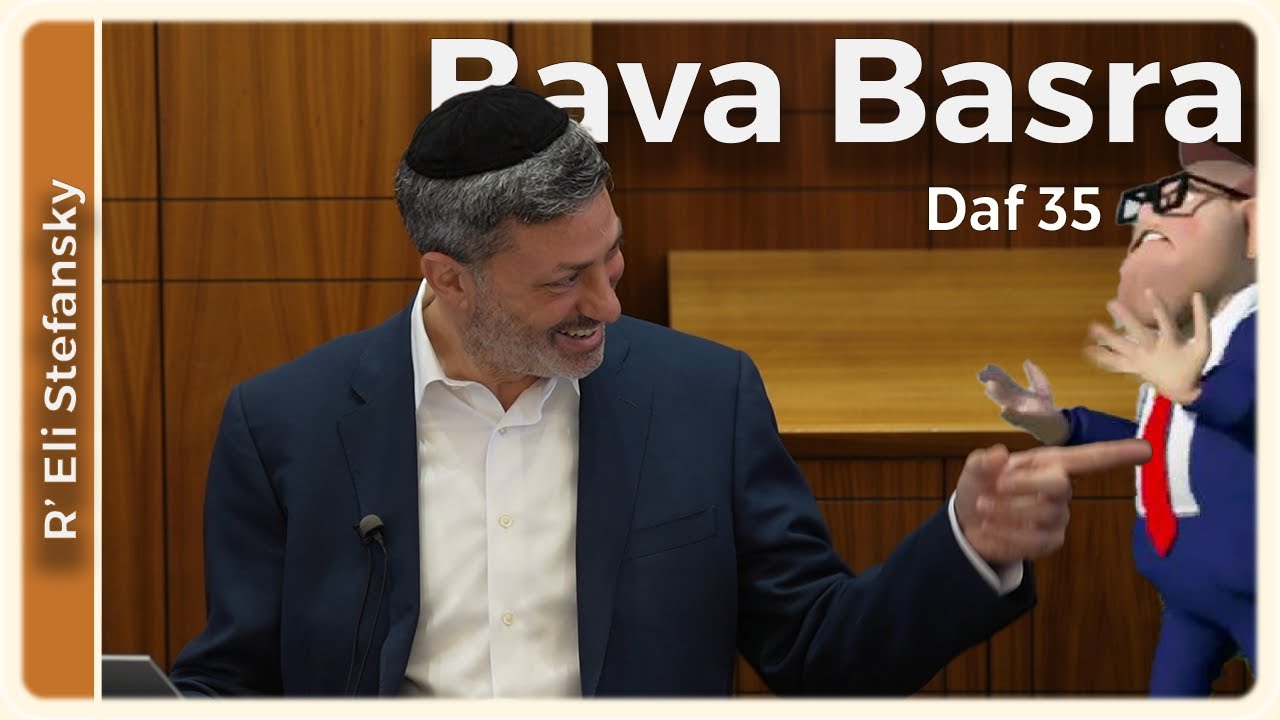 Daf Yomi Bava Basra Daf 35 by R’ Eli Stefansky