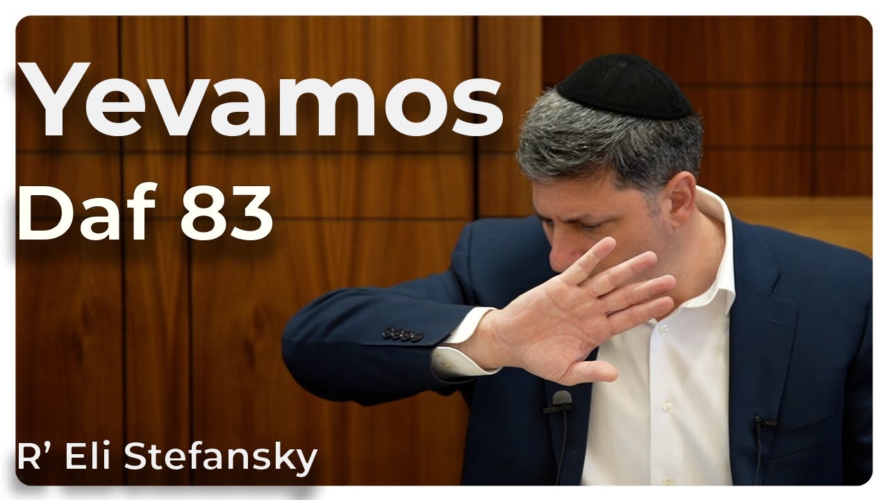 Daf Yomi Yevamos Daf 83 by R’ Eli Stefansky