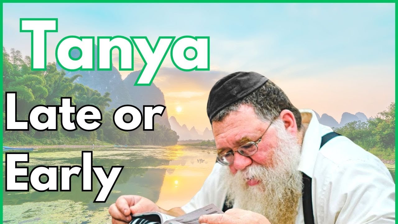 Are you an on-time or late type? limited vs. expansion Igeres HaKodesh 13a- Rabbi Chaim Dalfin