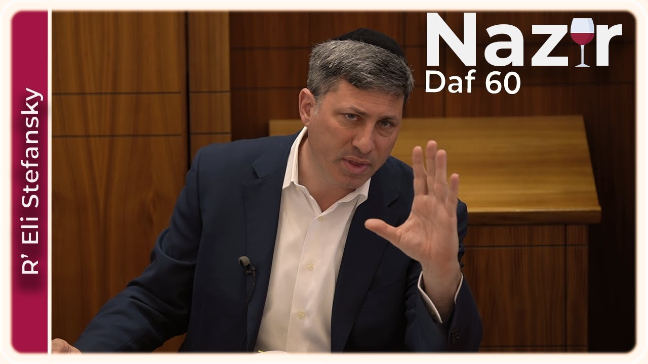 Daf Yomi Nazir Daf 60 by R’ Eli Stefansky