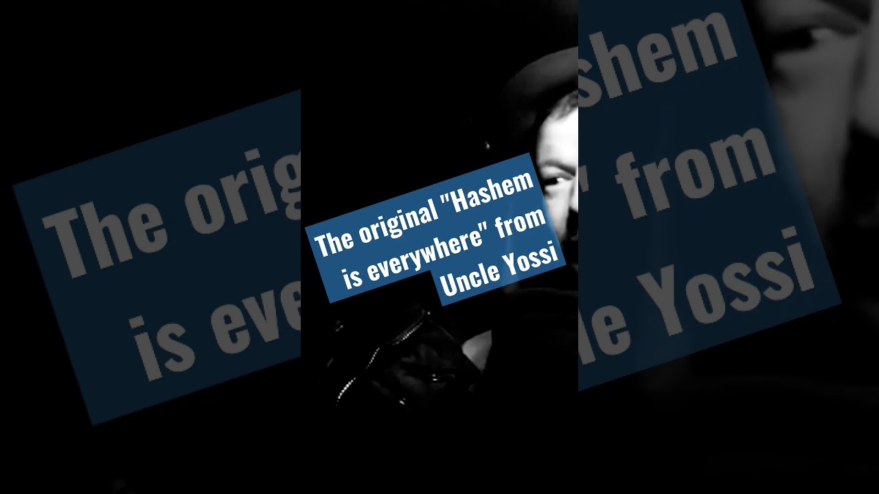 the original "Hashem is everywhere" from Uncle Yossi!