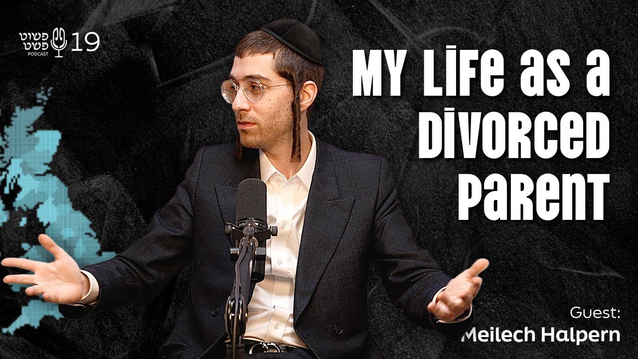 My Life as a Divorced Parent - Meilech Halpern - Pushet Pshat • Ep 19