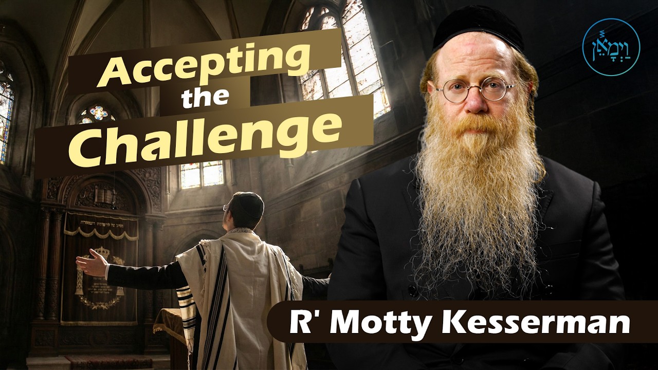 Accepting the Challenge | Rabbi Motty Kesserman