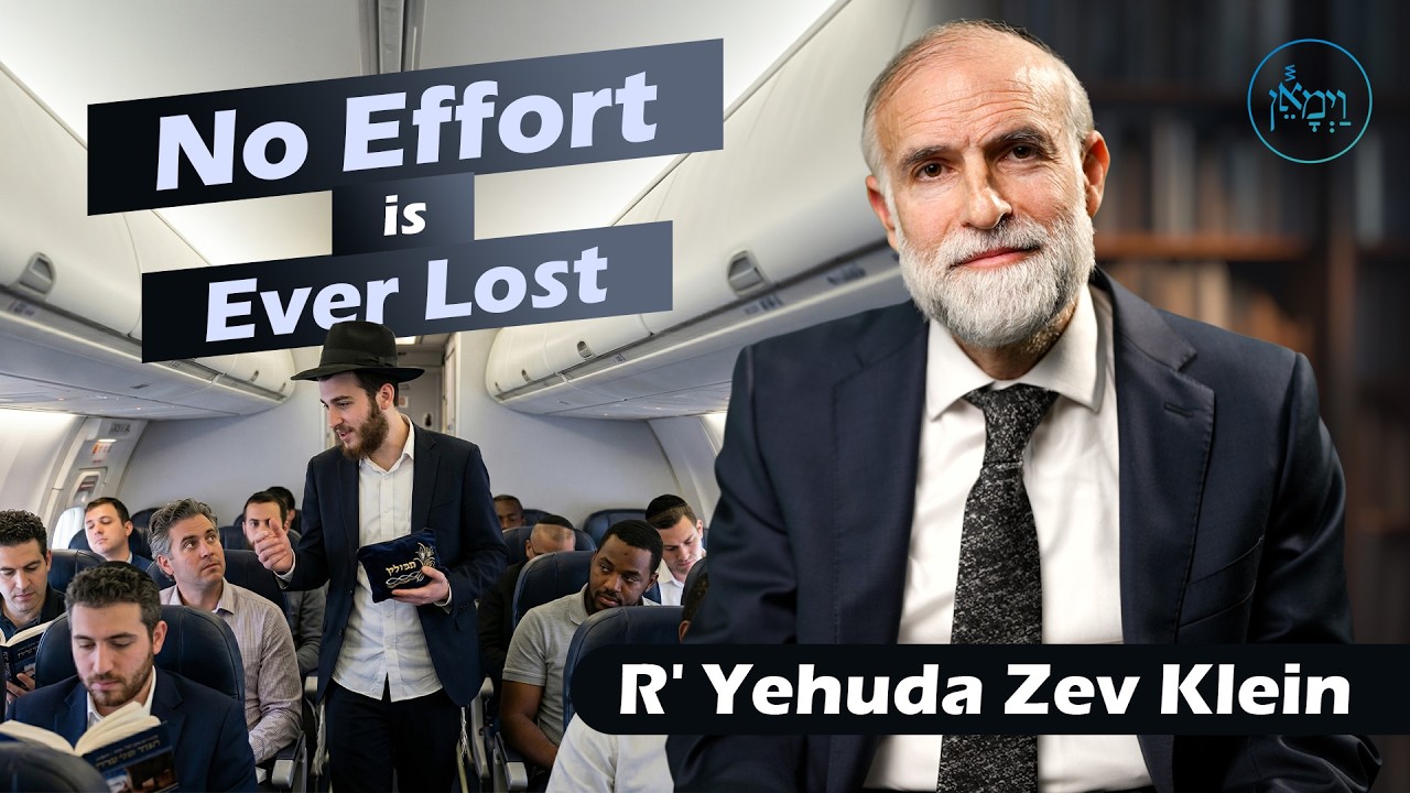 No Effort is Ever Lost | Rabbi Yehuda Zev Klein