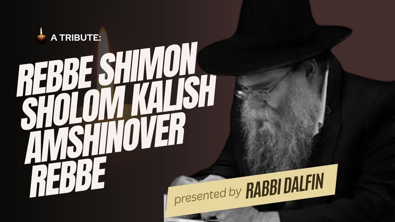 Amshinover Rebbe Yahrtzeit 19 Av, follow his direction, brokered peace bet Rashag & Rebbe- RC Dalfin