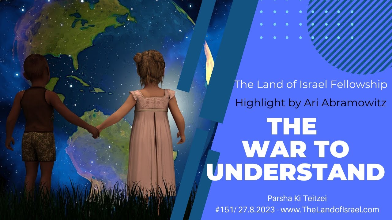 The War to Understand - Ari Abramowitz: The Land of Israel Fellowship