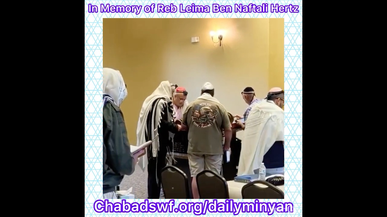 In Memory of Reb Leima Ben Naftali Hertz chabadswf.org/dailyminyan