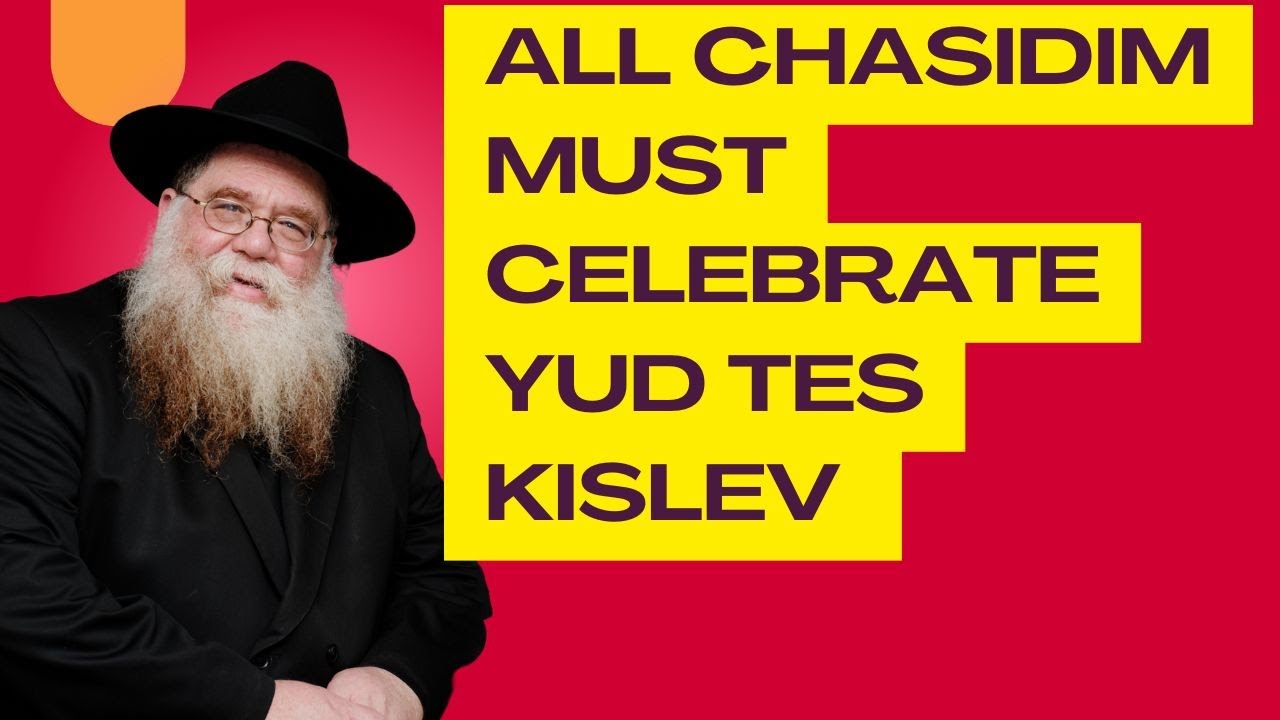 ALL Chasidim need to celebrate Yud Tes Kislev bc it's their Yom tov as well - Rabbi Chaim Dalfin