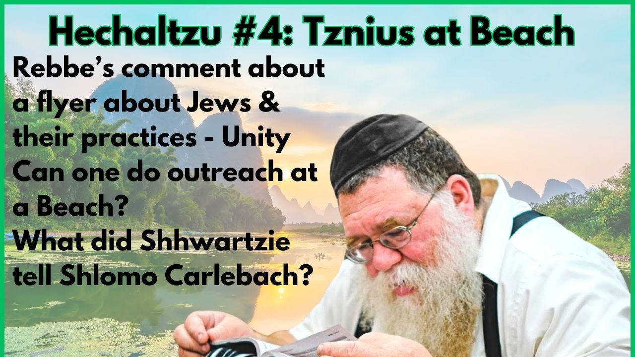 Hechaltzu chptr 3a- Rebbe's answer to a flyer Abt Jews in Marin County, CA, Tznius at the Beach- RCD