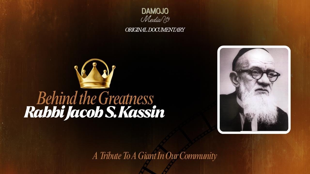 Behind the Greatness: Rabbi Jacob S. Kassin - Full Feature Documentary