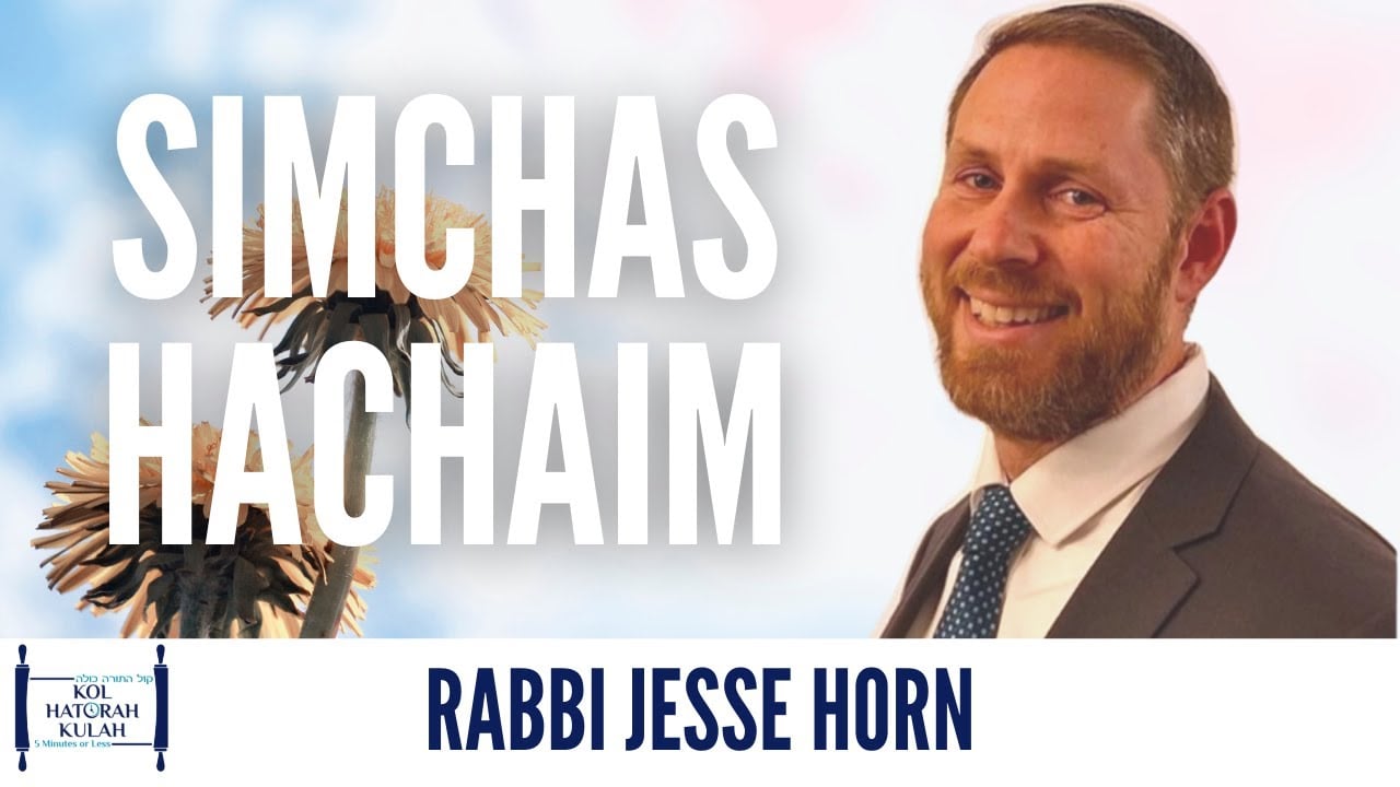Simchas Hachaim - Rabbi Jesse Horn
