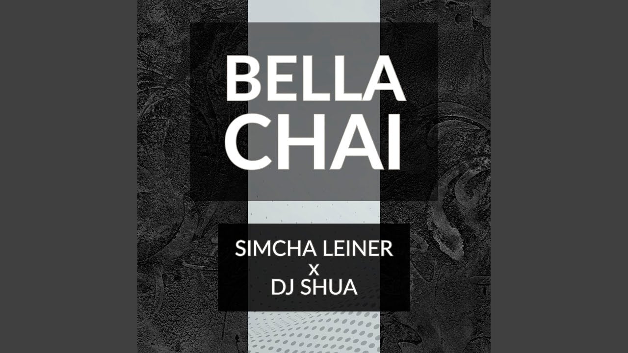 Bella Chai (feat. Shua Sorscher)