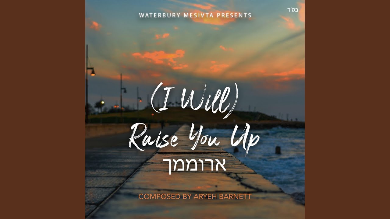 [I Will] Raise You Up
