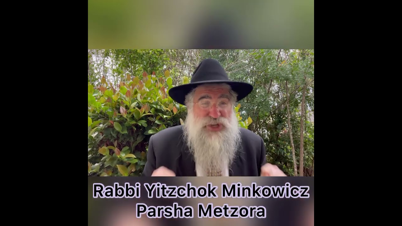 Rabbi Minkowicz Weekly Torah Lesson Parsha Metzora