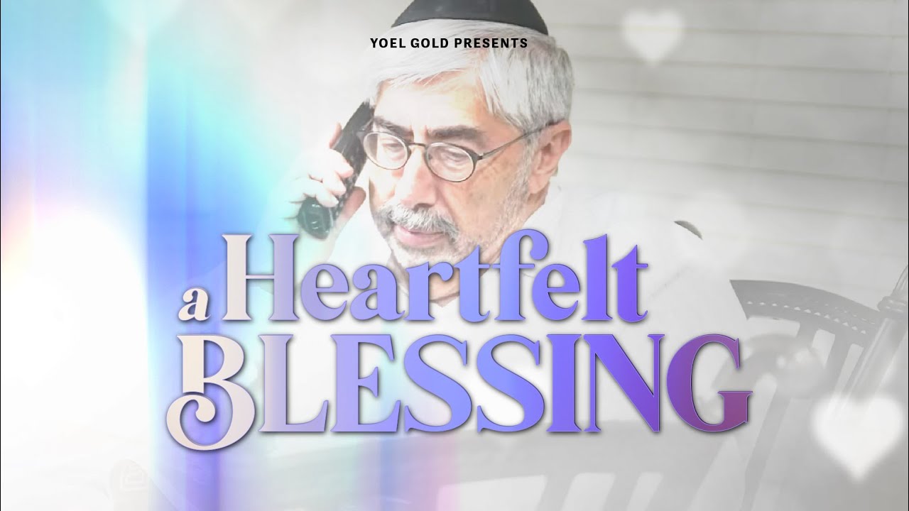 A Heartfelt Blessing ברכת הדיוט
