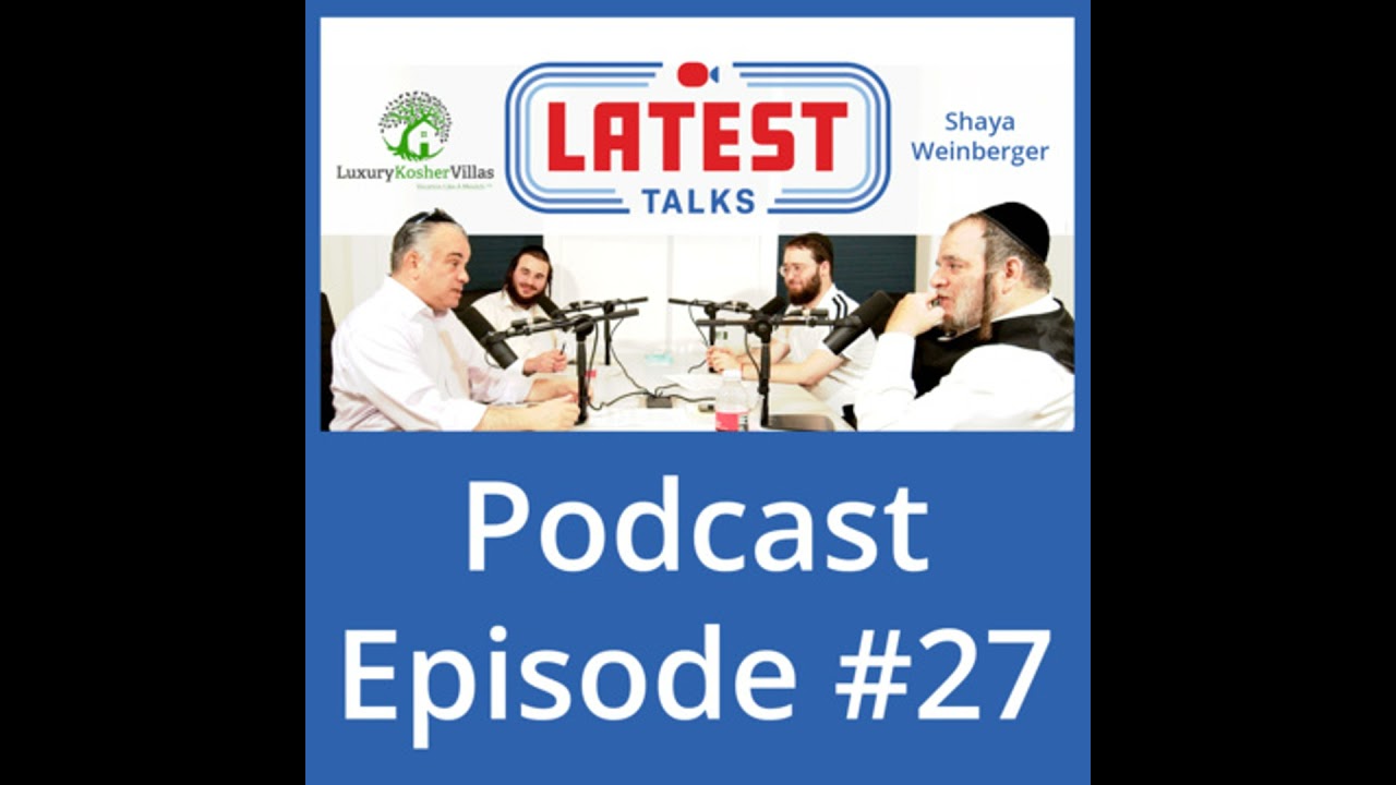 Latest Talks Podcast - Ep #27 | Guest: Shaya Weinberger