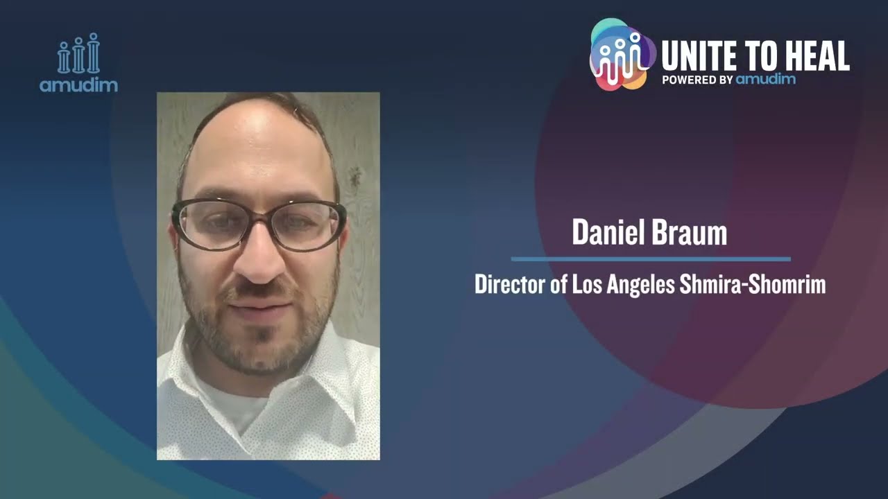 Unite to Heal Powered by Amudim: Daniel Braum