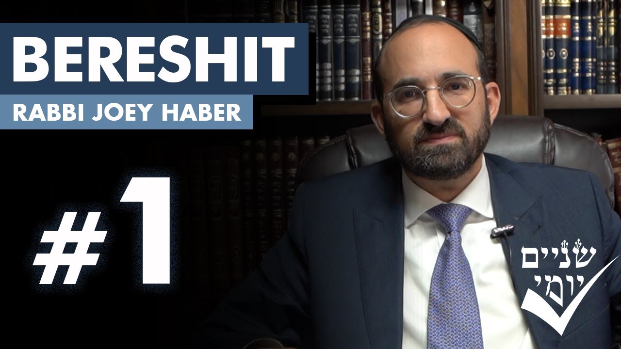 Shnayim Yomi - Bereshit - Rishon - #1 - Rabbi Joey Haber