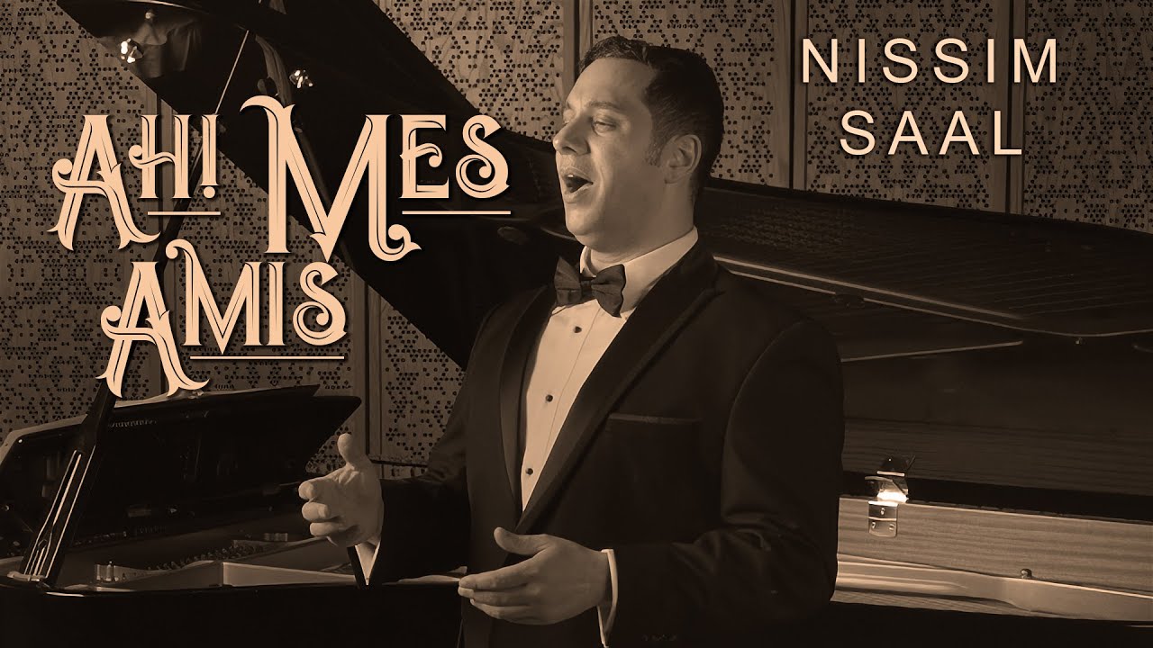 Nissim Saal "Ah! Mes Amis"