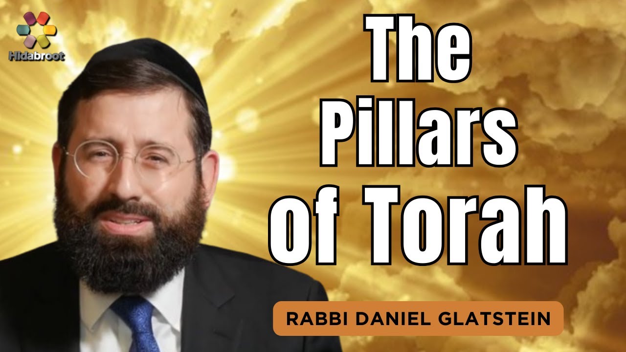 The Pillars of Torah - Parshas Terumah - Rabbi Daniel Glatstein