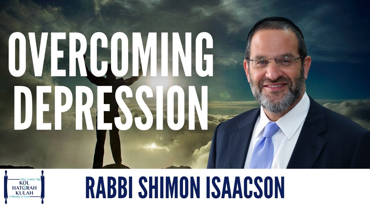 Overcoming Depression - Rabbi Shimon Isaacson