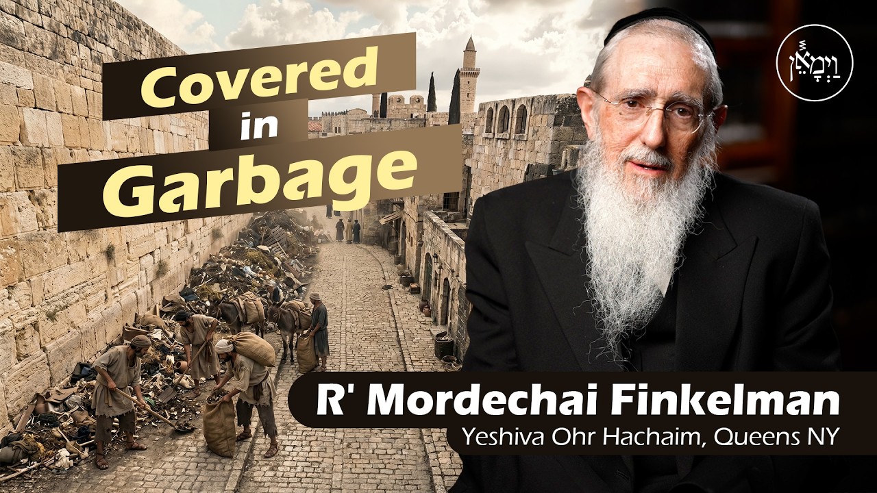 Covered in Garbage | Rabbi Mordechai Finkelman