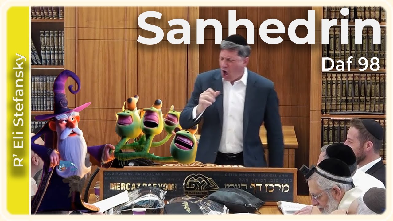 Daf Yomi Sanhedrin Daf 98 by R’ Eli Stefansky