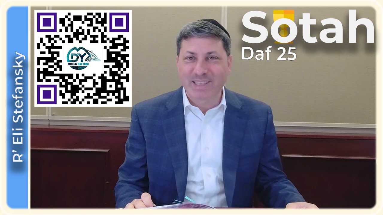 Daf Yomi Sotah Daf 25 by R’ Eli Stefansky