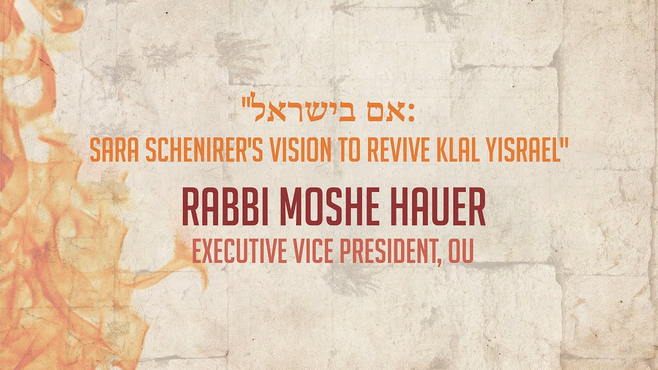Tisha B'av 5783/2023 - Rabbi Moshe Hauer: Sara Schenirer's Vision to Revive Klal Yisrael
