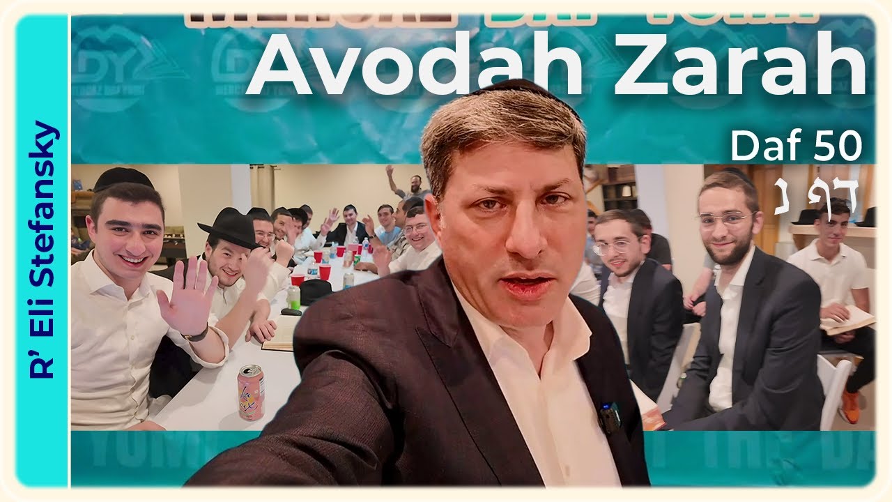 Daf Yomi Avodah Zarah Daf 50 by R' Eli Stefansky