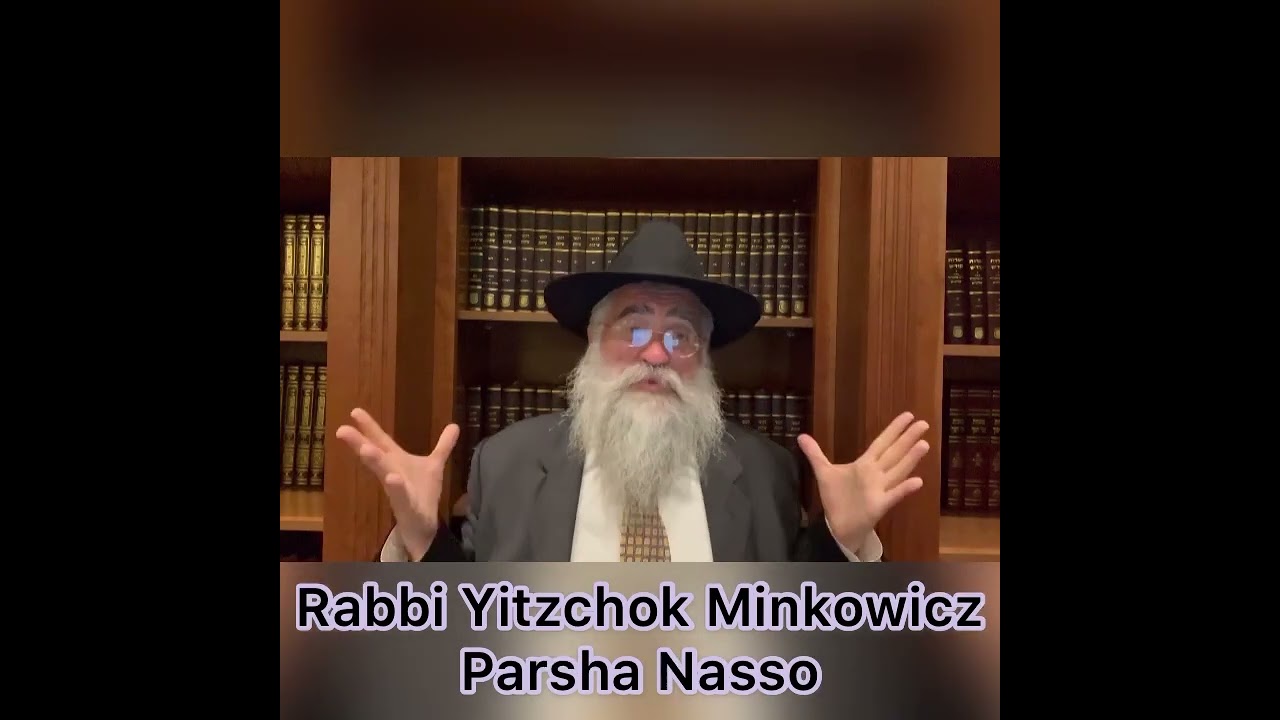 Rabbi Minkowicz Weekly Torah Lesson Parsha Naso