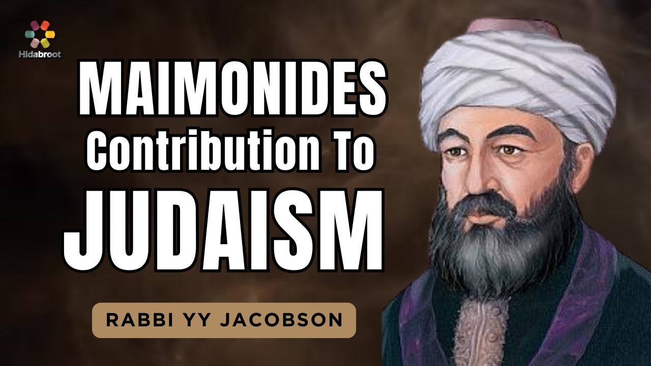 The Contribution of the Maimonides to Judaism - Rabbi YY Jacobson