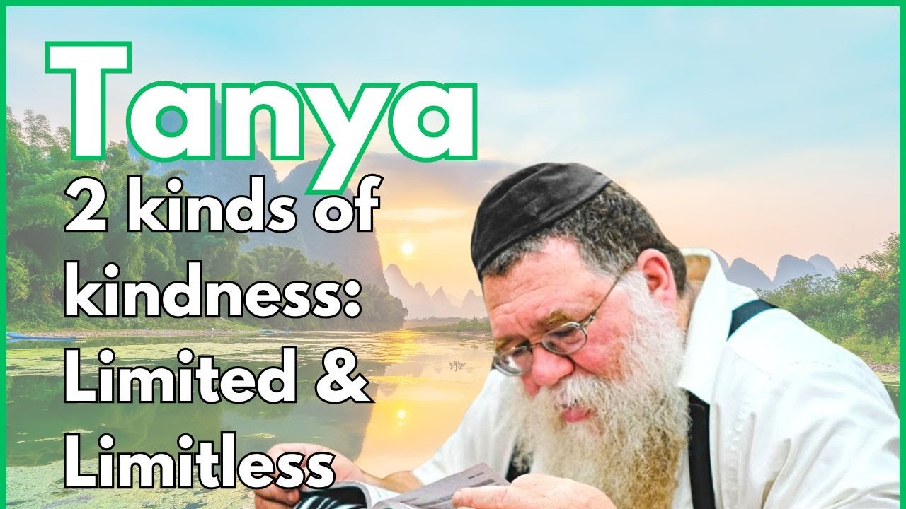 Kindness: Two different kinds - Igeres HaKodesh 10a - Rabbi Chaim Dalfin