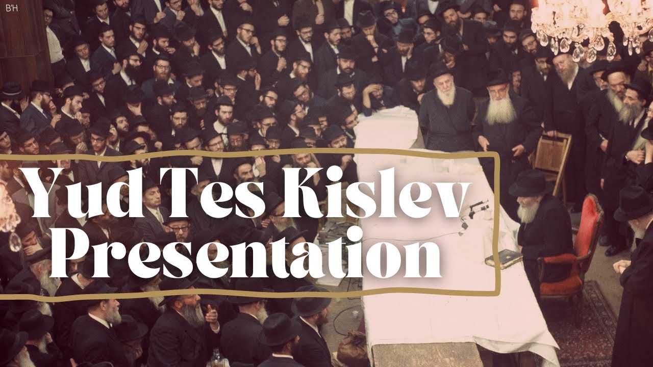 Yud-Tes Kislev - Special Presentation