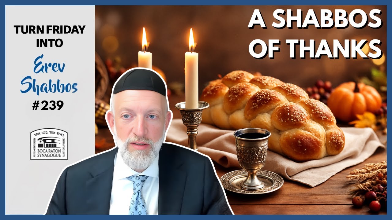Shabbos: The Ultimate Day of Gratitude | Turn Friday into Erev Shabbos #239