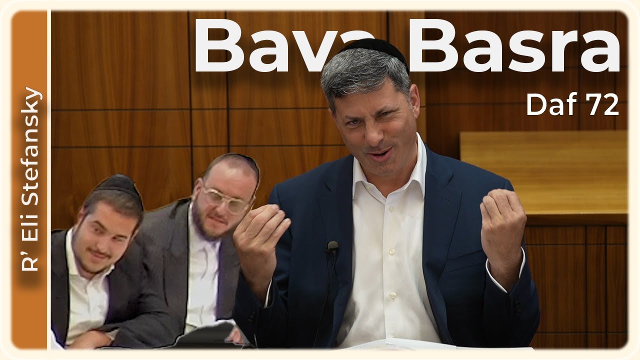 Daf Yomi Bava Basra Daf 72 by R’ Eli Stefansky
