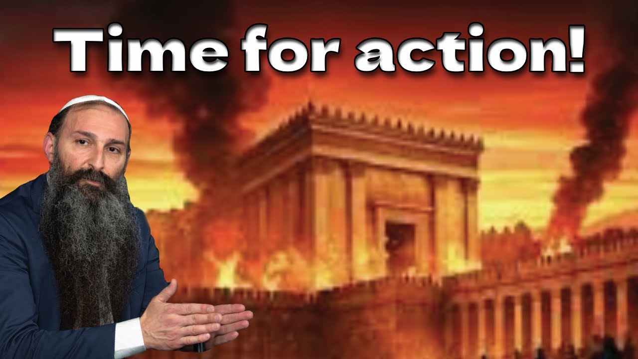 The three weeks!! Time for action or.... - Rabbi Alon Anava
