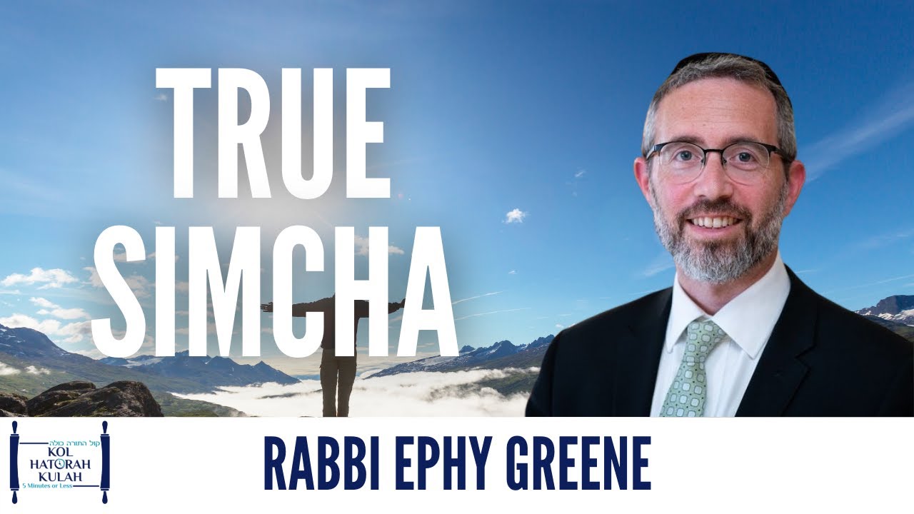 True Simcha - Rabbi Ephy Greene