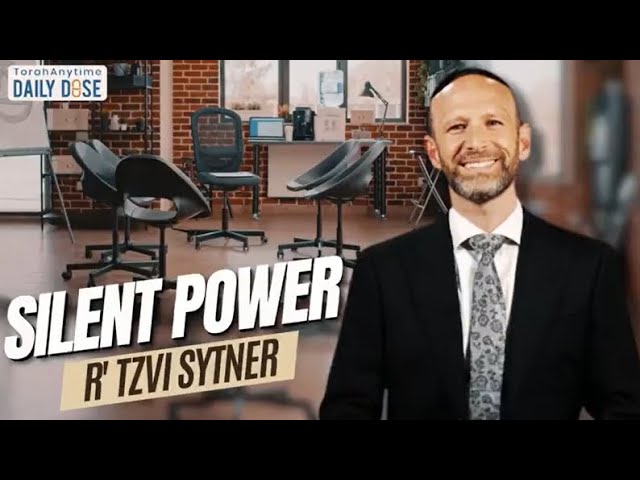 Silent Power By Rabbi Tzvi Sytner