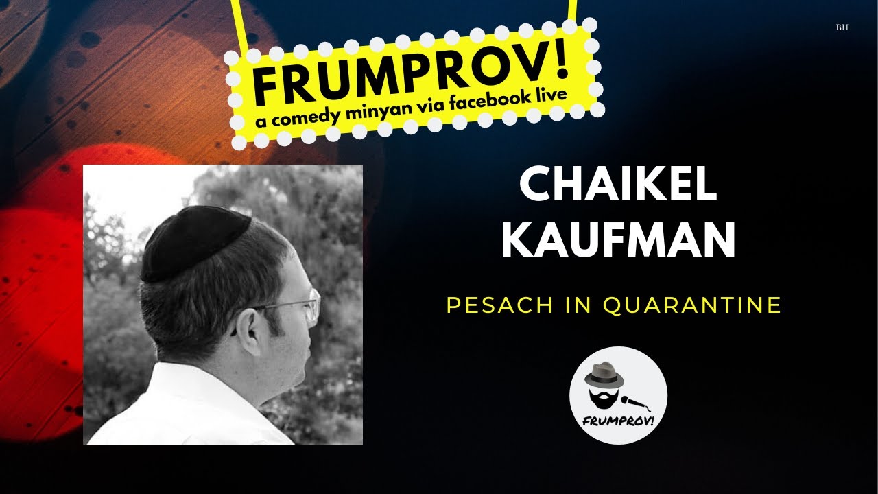 Chaikel Kaufman: Pesach in Quarantine
