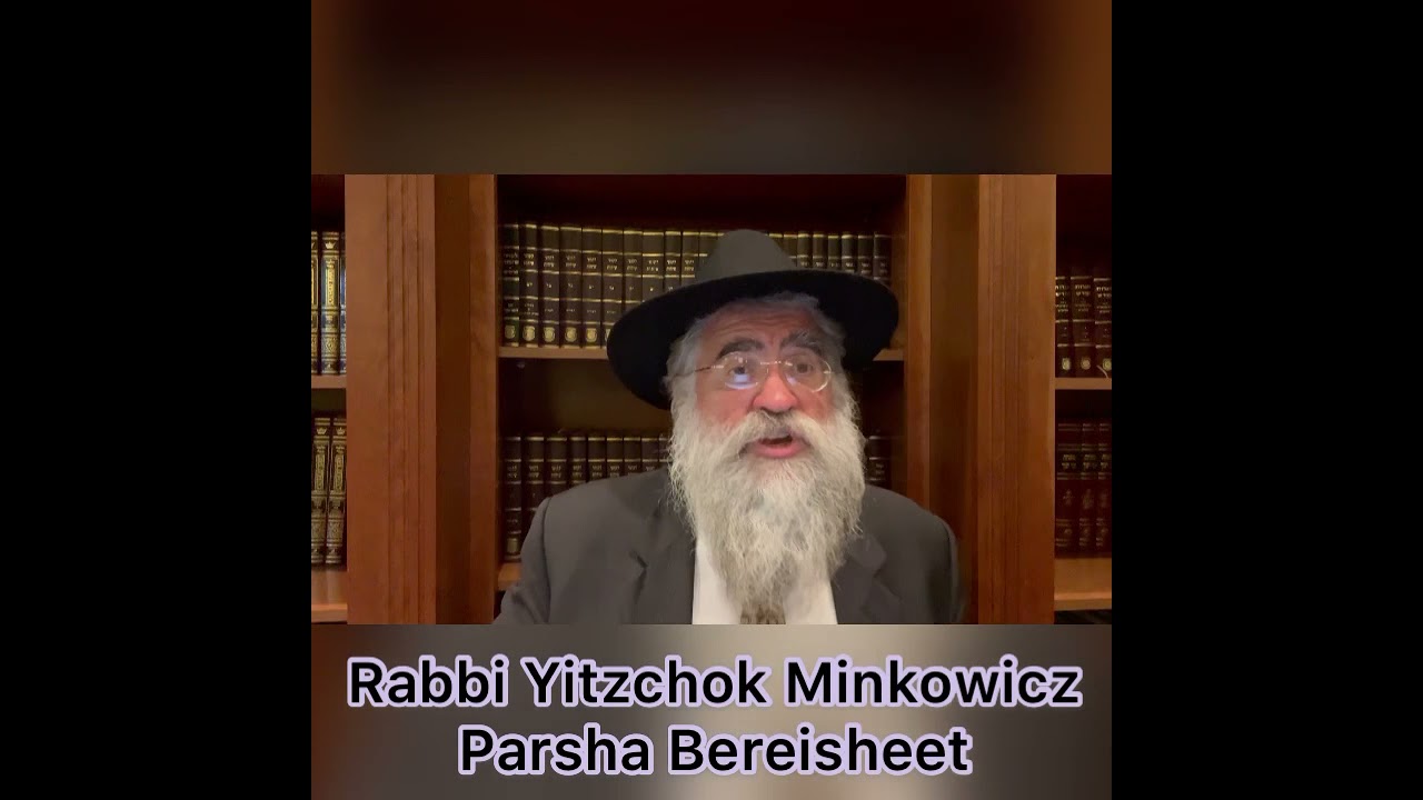 Rabbi Minkowicz Weekly Torah Lesson Parsha Bereisheet 5782
