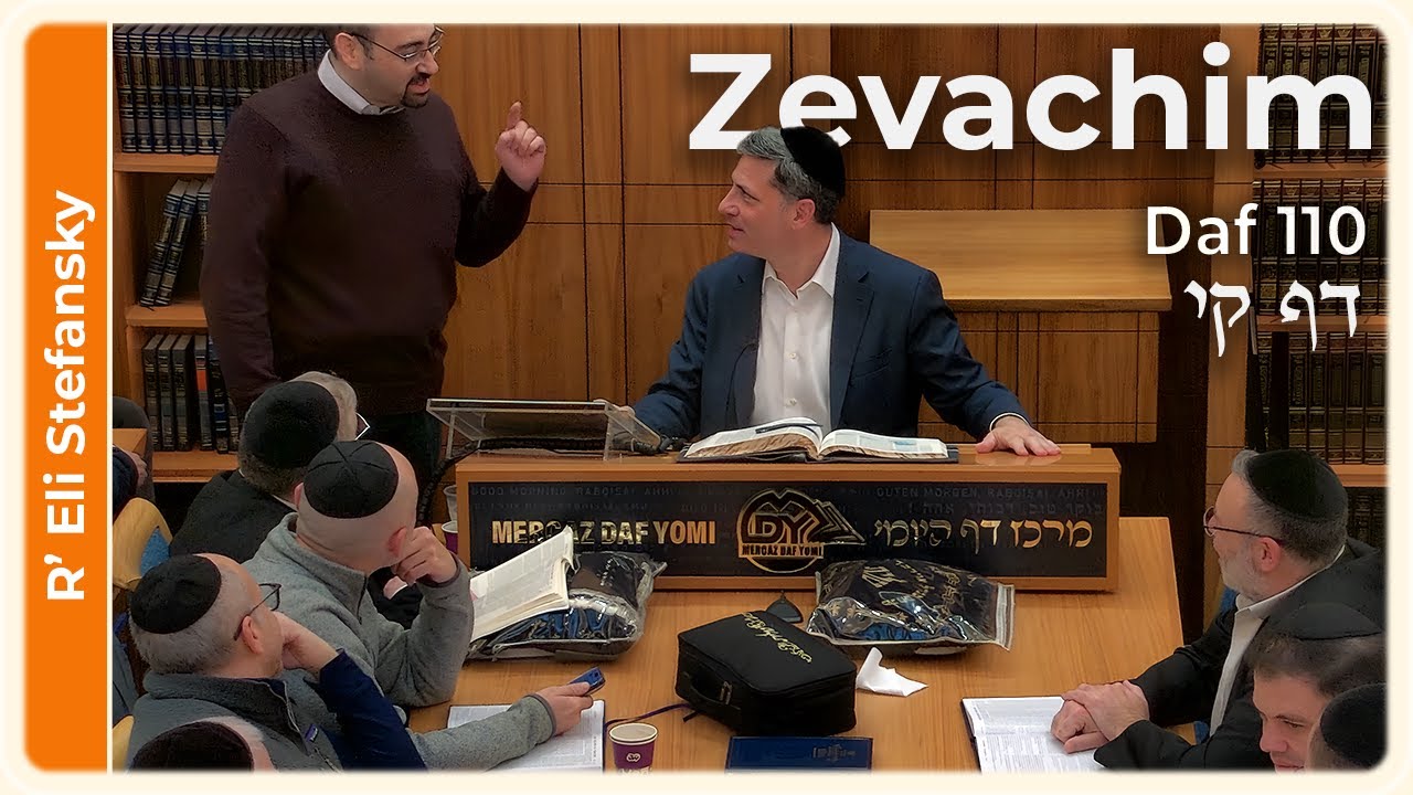 Daf Yomi Zevachim Daf 110 by R' Eli Stefansky