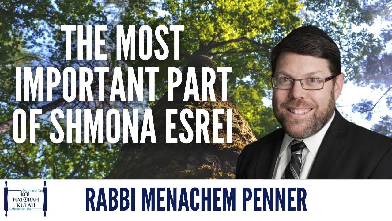 The Most Important Part Of Shmona Esrei - Rabbi Menachem Penner