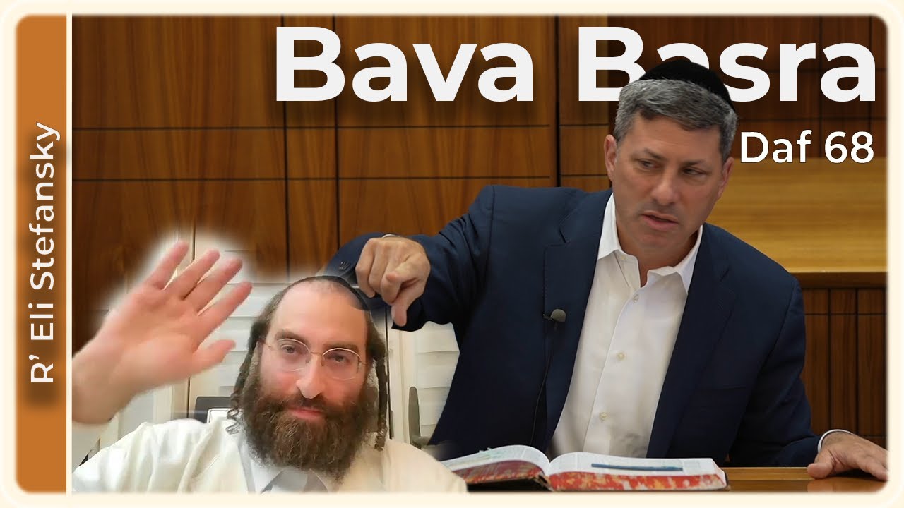 Daf Yomi Bava Basra Daf 68 by R’ Eli Stefansky