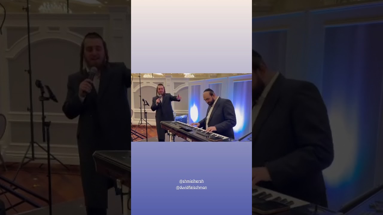 Shmiel Hersh Miller 🎹 Duvid Fleischman 🎤 🔥