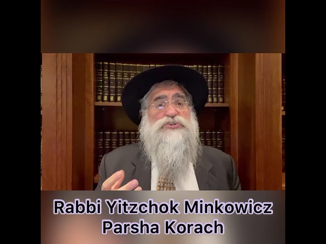 Rabbi Minkowicz Weekly Torah Lesson Parsha Korach 5781