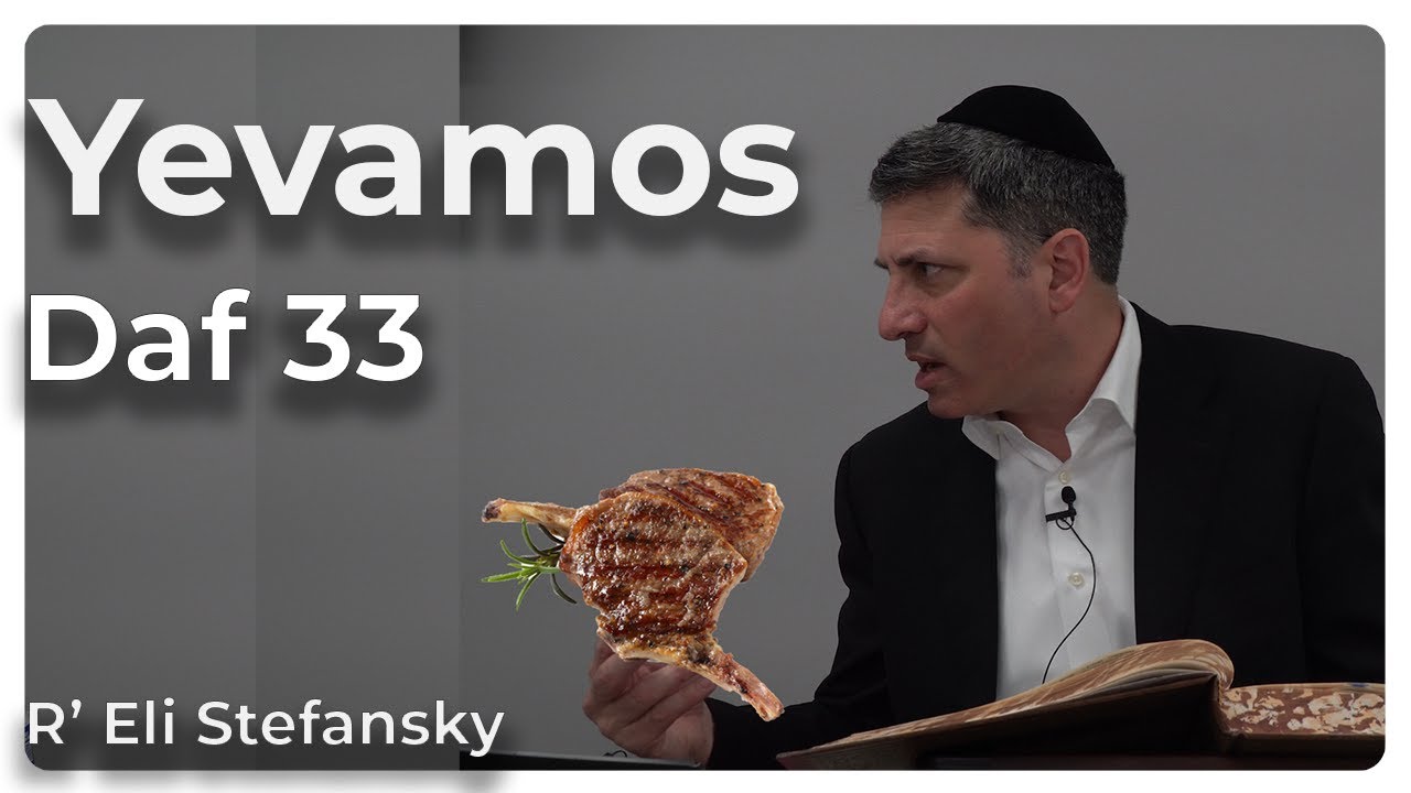Daf Yomi Yevamos Daf 33 by R’ Eli Stefansky