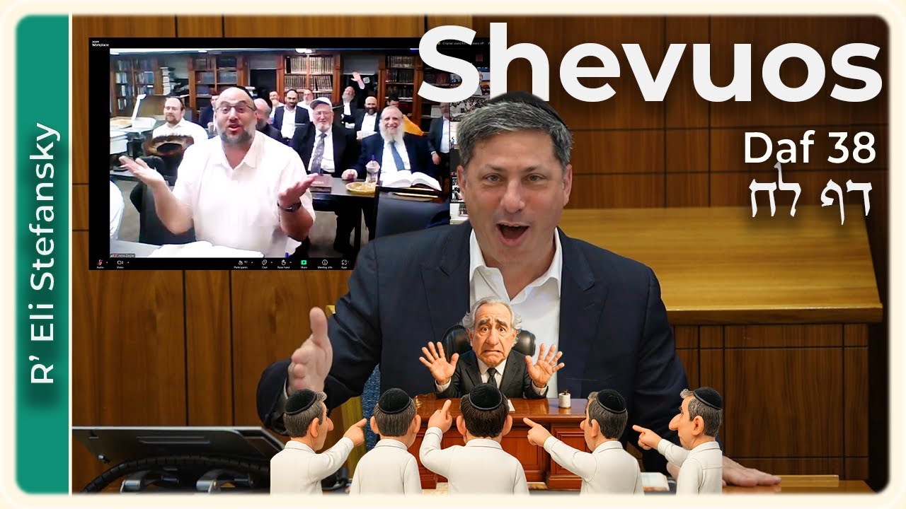 Daf Yomi Shevuos Daf 38 by R’ Eli Stefansky